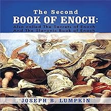 The Second Book of Enoch: 2 Enoch: Also Called the Secrets of Enoch and the Slavonic Book of Enoch