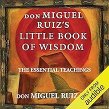 Don Miguel Ruiz's Little Book of Wisdom: The Essential Teachings