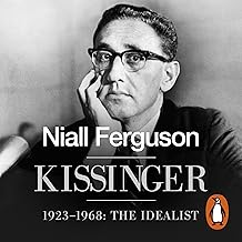 Kissinger: 1923-1968: The Idealist