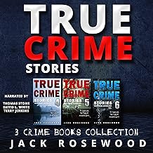 True Crime Stories: 3 True Crime Books Collection (Books 4, 5, and 6): True Crime Novels, Anthology 2