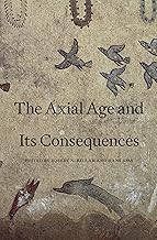 The Axial Age and Its Consequences