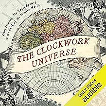 The Clockwork Universe: Isaac Newton, The Royal Society, and the Birth of the Modern World