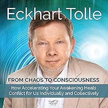 From Chaos to Consciousness: How Accelerating Your Awakening Heals Conflict for Us Individually and Collectively