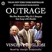 Outrage: The Five Reasons Why O.J. Simpson Got Away with Murder