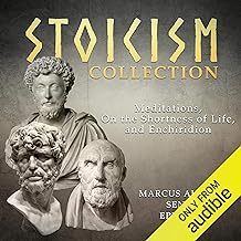 Stoicism Collection: Meditations, On the Shortness of Life, and Enchiridion