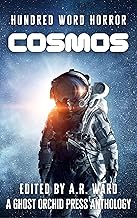 Cosmos: An Anthology of Dark Microfiction (Hundred Word Horror)