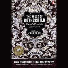 The House of Rothschild, Volume 1: Money's Prophets: 1798-1848