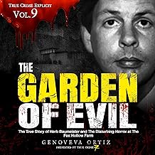 The Garden of Evil: True Crime Explicit, Book 9