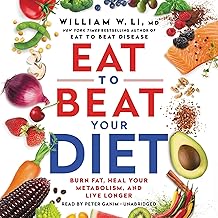 Eat to Beat Your Diet: Burn Fat, Heal Your Metabolism, and Live Longer