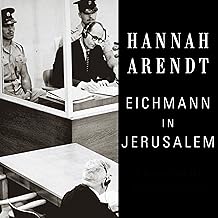 Eichmann in Jerusalem: A Report on the Banality of Evil