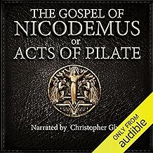 The Gospel of Nicodemus or Acts of Pilate