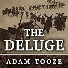 The Deluge: The Great War, America and the Remaking of the Global Order, 1916-1931