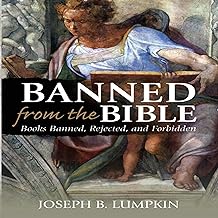 Banned from the Bible: Books Banned, Rejected, and Forbidden