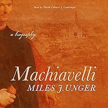 Machiavelli: A Biography