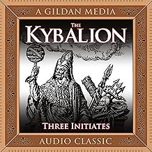 The Kybalion: A Study of Hermetic Philosophy of Ancient Egypt and Greece