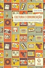 Cultura e comunicação: Convergências teoricas e lugares de mediação