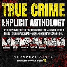 True Crime Explicit Anthology: 7 Book True Crime Explicit Collection, Book 1