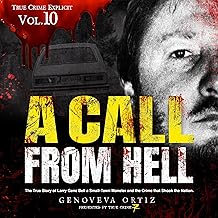 A Call from Hell: The True Story of Larry Gene Bell a Small-Town Monster and the Crime That Shook the Nation (True Crime E...