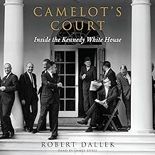 Camelot's Court: Inside the Kennedy White House