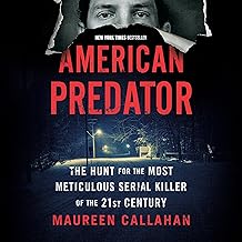 American Predator: The Hunt for the Most Meticulous Serial Killer of the 21st Century