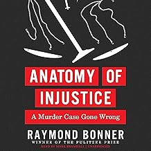 Anatomy of Injustice: A Murder Case Gone Wrong