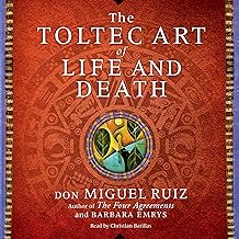 The Toltec Art of Life and Death