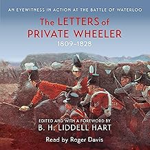 The Letters of Private Wheeler: An Eyewitness in Action at the Battle of Waterloo (Military Memoirs)