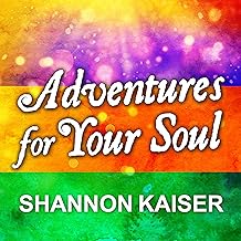 Adventures for Your Soul: 21 Ways to Transform Your Habits and Reach Your Full Potential