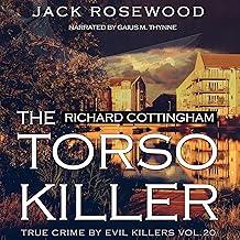 Richard Cottingham: The True Story of the Torso Killer