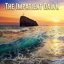 The Impatient Dawn