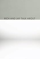 Rich and Jay Talk About