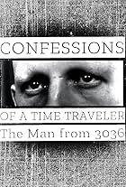 Confessions of a Time Traveler - The Man from 3036