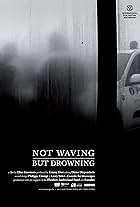 Not Waving, But Drowning (2009)