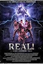 Real! A Ghostbusters Tale