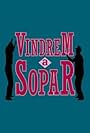 Vindrem a sopar (1990)