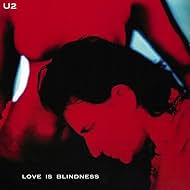 Bono in U2: Love Is Blindness (1993)