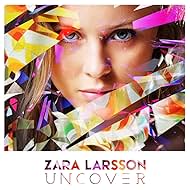 Zara Larsson in Zara Larsson: Uncover (2015)