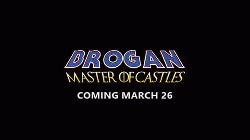 Watch Brogan Master of Castles Official Trailer