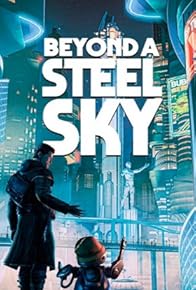 Primary photo for Beyond a Steel Sky