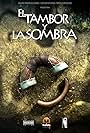 El Tambor y la Sombra (2016)