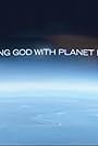 Playing God with Planet Earth (2010)