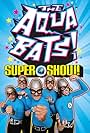 The Aquabats! Super Show! (2012)