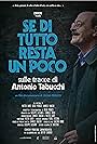 Se di tutto resta un poco. Sulle tracce di Antonio Tabucchi (2018)