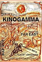 Kinogamma Part Two: Far East