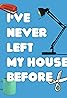 I've Never Left My House Before (TV Series 2011– ) Poster