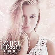 Zara Larsson: Lush Life (Alternate Version) (2016)