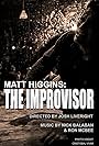 Matt Higgins: The Improvisor