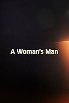 A Woman's Man