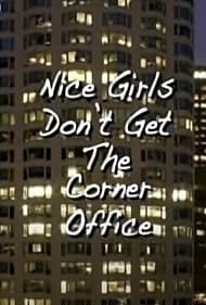 Nice Girls Don't Get the Corner Office (2007)