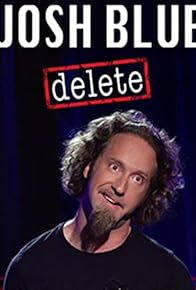 Primary photo for Josh Blue: Delete